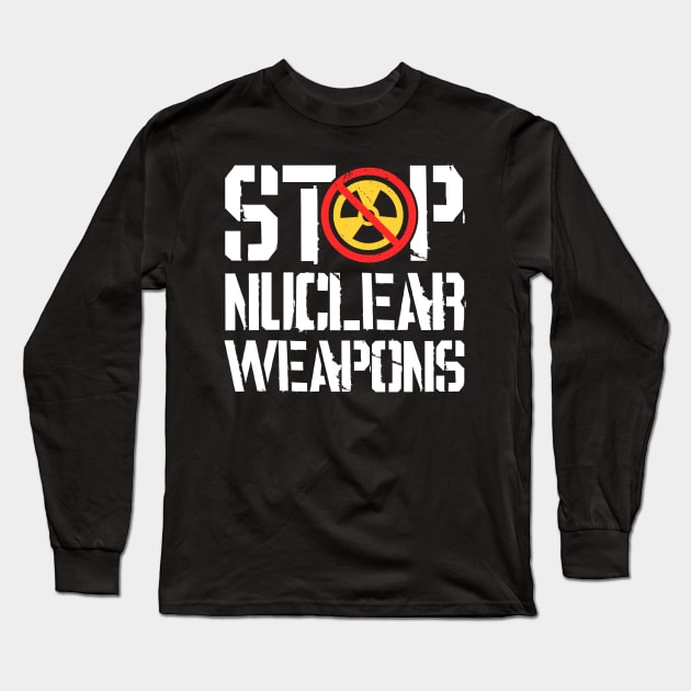 Stop Nuclear Weapons Long Sleeve T-Shirt by Distant War